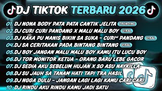 DJ TIKTOK TERBARU 2026-🎵DJ NONA BODY PATA PATA CANTIK JELITA🎵DJ CURI CURI PANDANG X MALU MALU BOY