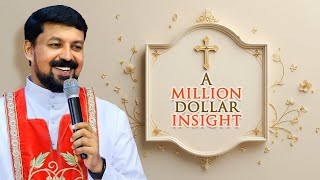 A Million Dollar Insight - Fr. Daniel Poovannathil