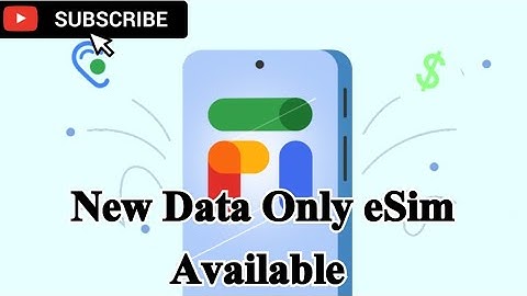 Google Fi Has Data Only eSim, How to Activate It