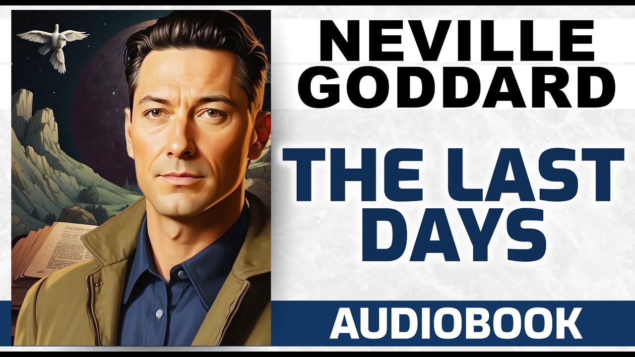 Neville Goddard Lecture THE LAST DAYS Meaning Of Scripture Revealed Neville Goddard Lecture THE LAST DAYS Meaning Of Scripture Revealed