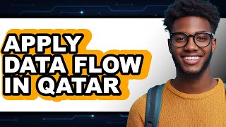 How to Apply Data Flow in Qatar 2025 - Easy Guide