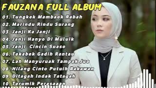 FAUZANA LAGU MINANG FULL ALBUM TERBARU 2024 | Tungkek Mambaok Rabah, Marindu Rindu Surang