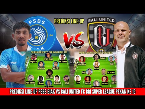 axa88 x gestuntoto - PSBS biak Vs Bali United Fc | Prediksi line-up pekan ke 15 BRI super league musim 2025/2026