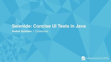 Selenide: Concise UI Tests in Java