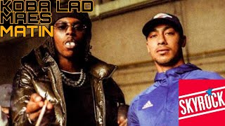 Koba LaD, Maes - Matin (Version Skyrock)