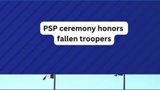 PSP ceremony honors fallen troopers