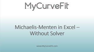 How to Easily Perform Michaelis-Menten (for Vmax and Km) in Excel - Without Using Solver!