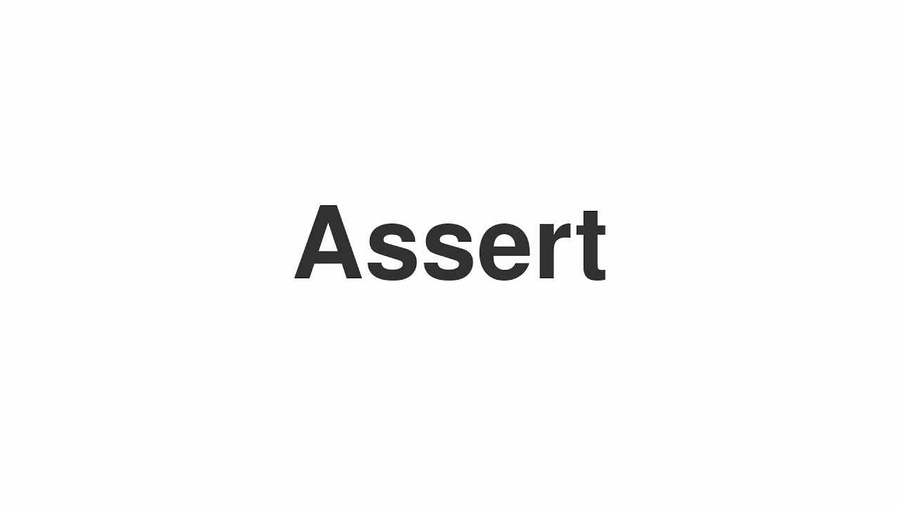 How to Pronounce "Assert"
