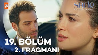 Safir 19. Bölüm 2. Fragmanı Sen Benim Sevgime Hiç Inanmamışsın