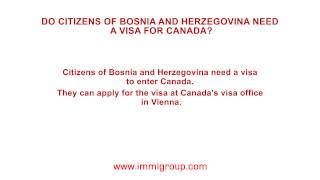 Do citizens of Bosnia and Herzegovina need a visa for Canada?