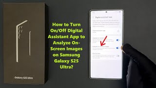 How To Turn Onoff Digital Assistant App To Analyze On-Screen Images On Samsung Galaxy S25 Ultra?
