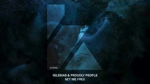 Iglesias & Proudly People - Set Me Free (Extended Mix)