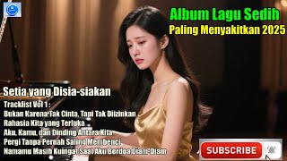 Download Lagu Lagu Sedih Paling Menyakitkan 2025 - Setia yang Disia-siakan MP3 Download Lagu Lagu Sedih Paling Menyakitkan 2025 - Setia yang Disia-siakan MP3