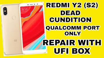 REDMI Y2 (S2) DEAD, QUALCOMM PORT ONLY SOLVED BY UFI BOX..TELUGU