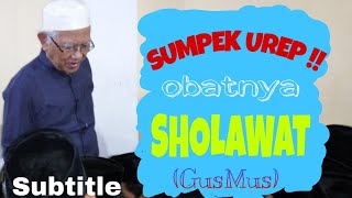 Kehebatan sholawat ( GusMus )