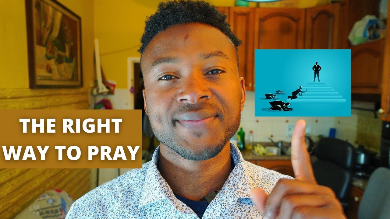 How to Pray The Right Way - YouTube