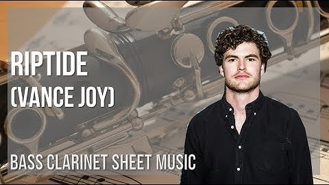 Bass Clarinet Sheet Music: How to play Riptide by Vance Joy