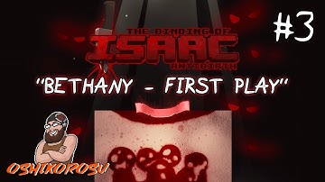 The Binding of Isaac: Antibirth | Episode 3 【Bethany First Play】