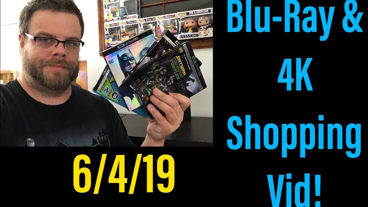 Blu-Ray & 4K Shopping Video for 6/4/19! - YouTube