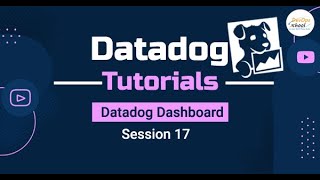 Session 17 - Datadog Dashboard