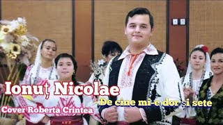 Ionut Nicolae - De cine mi-e dor și sete(cover Roberta Crintea) New