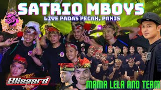 SPECIAL MAMA LELA AND TEAM‼️SATRIO MBOYS || Mama Lela Mberot feat Blizzard Live Padas Pecah, Pakis