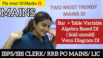 🔥 Most Trendy MAINS DI For SBI/IBPS CLERK MAINS/ RRB PO MAINS |Table Variable + Algebra Based + Venn