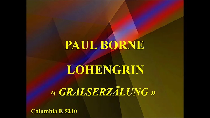 Paul Borne   Lohengrin   Gralserzälung   Columbia E 5210