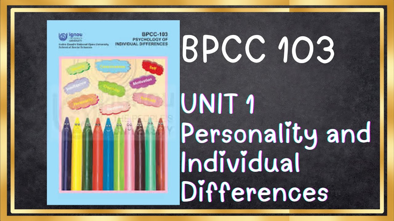 BPCC 103| UNIT 1 | PERSONALITY AND INDIVIDUAL DIFFERENCES | PERSONALITY