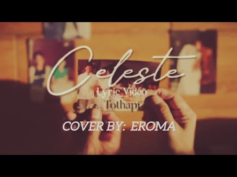 CELESTE - TOTHAPI ( COVER BY: EROMA)