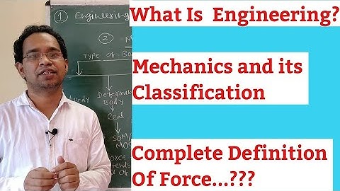 LECTURE1-What is Engineering/ Engineering Mechanics/ Mechanics/Force/Mechanical Engineering/FME/GATE