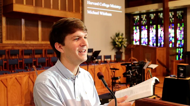 Harvard College Ministry Testimony - Michael Whitham