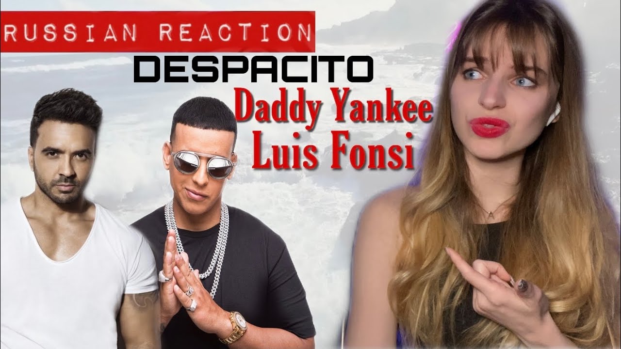 Despacito - Daddy Yankee, Luis Fonsi (Russian Reaction)