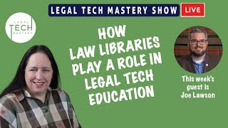 Law Libraries and Legal Tech Education  S03E09