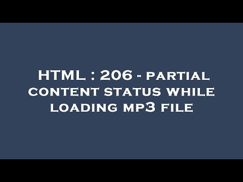 HTML : 206 - partial content status while loading mp3 file