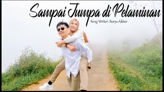 SAMPAI JUMPA DI PELAMINAN - SURYA AKBAR ft ANITA NITT