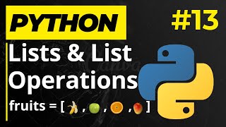 Python List & List Operations - Learn Python Series 13