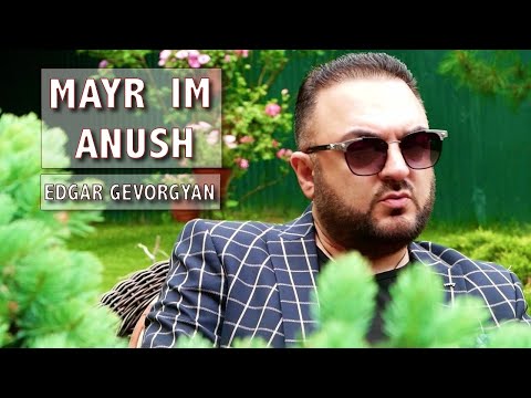 Edgar Gevorgyan - Mayr Im Anush (2020)