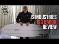 Js big baron review  down the line surf