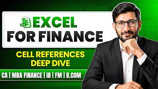Excel for Finance | Cell References Deep Dive | CA, MBA Finance, IB, FM, B.Com