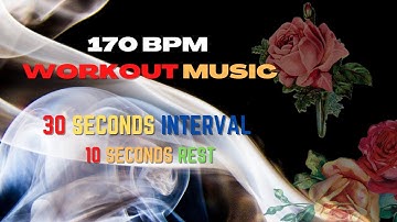 WORKOUT MUSIC WITH TIMER (160- 170 BPM) with 30 second interval timer
