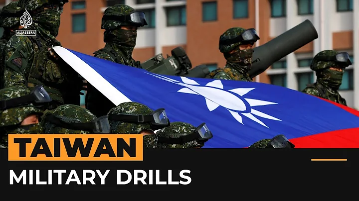 Taiwan carries out military drills after Chinese incursions | Al Jazeera Newsfeed - DayDayNews