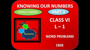 Class 6 II L 1 II Knowing our Numbers II  Part  3 II  Word Problems II Vidya Myriad