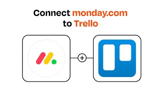How to connect monday.com to Trello - Easy Integration