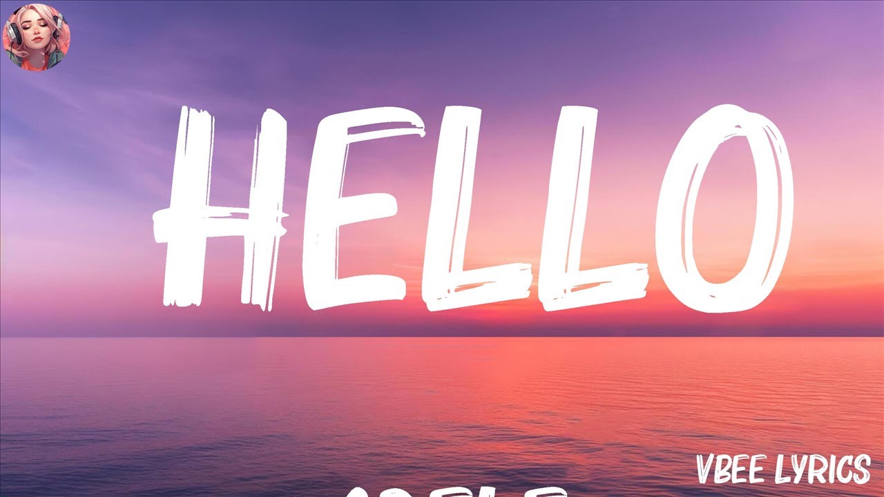 Adele - Hello (Lyrics) | Lewis Capaldi, Tom Odell,... (Mix Lyrics ...