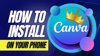 How To Install Canva App On Your Smartphone