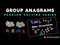 Group Anagrams | Hashmap and Sorting | Problem Solving Series | True Engineer