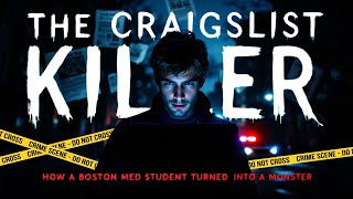 The Craigslist Killer How a Boston Med Student Turned Into a Monster | Beyond the Crime