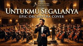 Untukmu Segalanya  Novia Kolopaking  Epic Orchestra Male Cover  Nadendra Orchestra