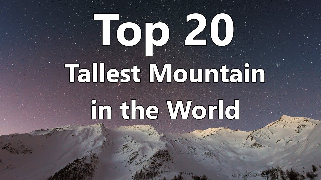 Which is high mountain in the world. The tallest mountain in the world.